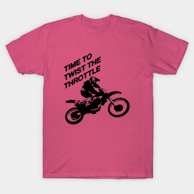 Time To Twist The Throttle Off Road Motocross Biker T-Shirt by taiche